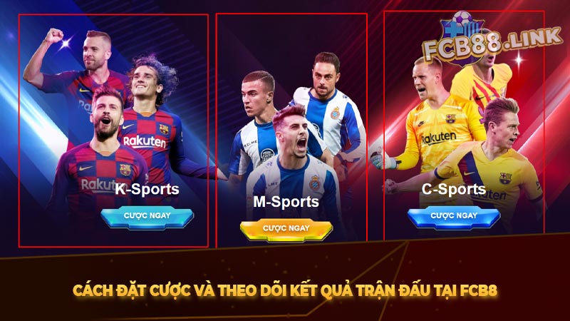 Cách đặt cược và theo dõi kết quả trận đấu tại Fcb8