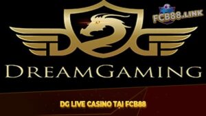 DG Live Casino tại Fcb88