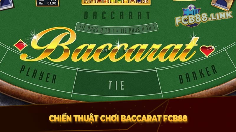 Chiến thuật chơi Baccarat Fcb88