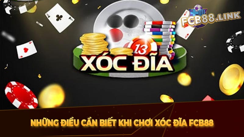 Những điều cần biết khi chơi Xóc đĩa Fcb88