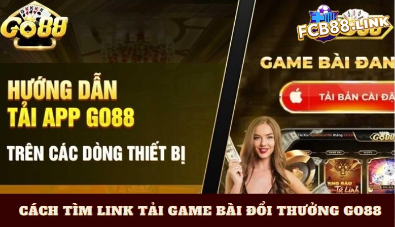 Cách tìm đúng link tải game bài đổi thưởng Go88
